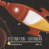 Destination: Supernova