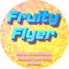 Fruity Flyer