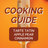 Cooking Guide [Tarte Tatin Apple Pear Cinnamon]