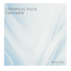 Criminal Pale Triumph