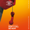Don't Call Me Now (Grapefruit)