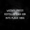Whiskey Freeze Distilled Coco & Nuts Plague Mass