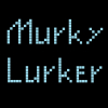Murky Lurker