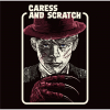 Caress and Scratch