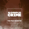Alcoholic Crime: The Peat Monster
