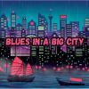 Blues In A Big City